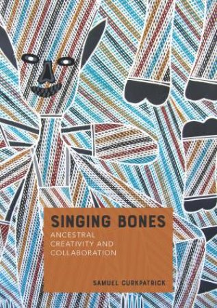 Singing Bones by Samuel Curkpatrick