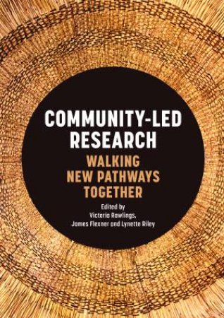 Community-Led Research by Victoria Rawlings & James Flexner & Lynette Riley