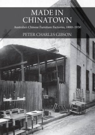 Made In Chinatown by Peter Charles Gibson