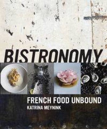 Bistronomy by Katrina Meynink