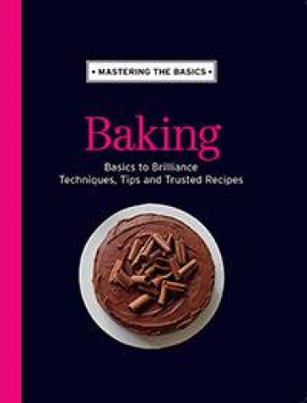 Mastering the Basics : Baking by Various