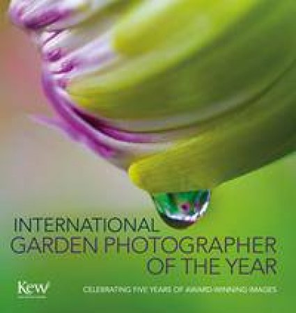 International Garden Photographer of the Year by Various