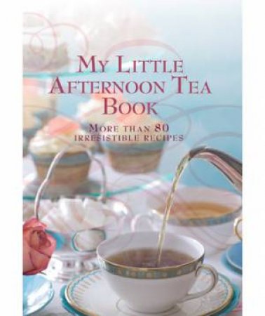 My Little Afternoon Tea Book by Various