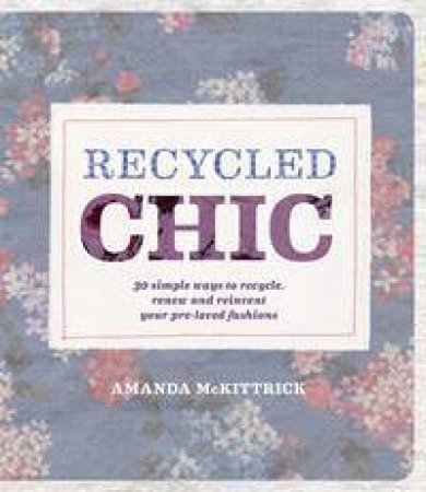 Recycled Chic by Amanda McKittrick