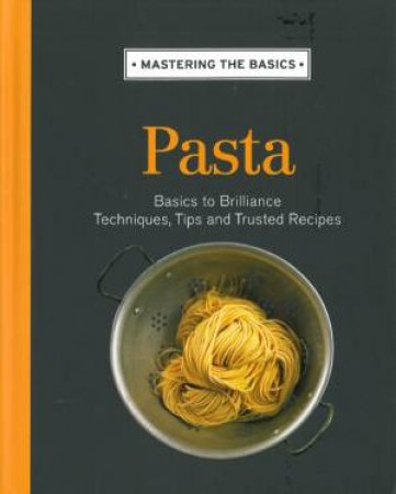 Mastering the Basics: Pasta by Various