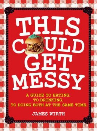 This Could Get Messy by James Wirth