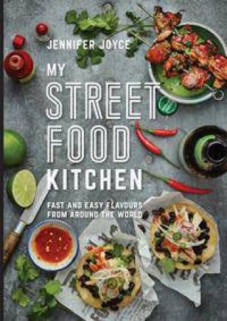 My Street Food Kitchen by Jennifer Joyce