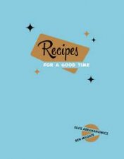 Recipes for a Good Time