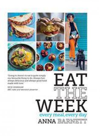 Eat the Week by Anna Barnett