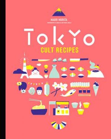 Tokyo Cult Recipes by Maori Murota