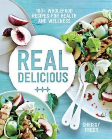 Real Delicious by Chrissy Freer