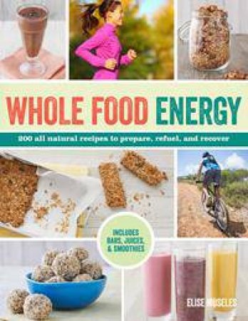 Whole Food Energy by Elise Museles