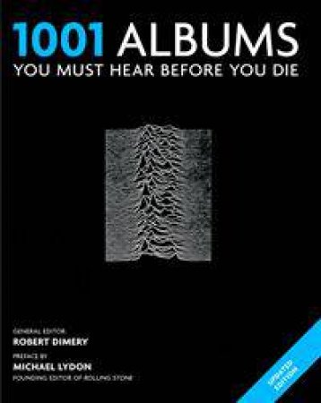 1001 Albums You Must Hear Before You Die - New Ed. by Various