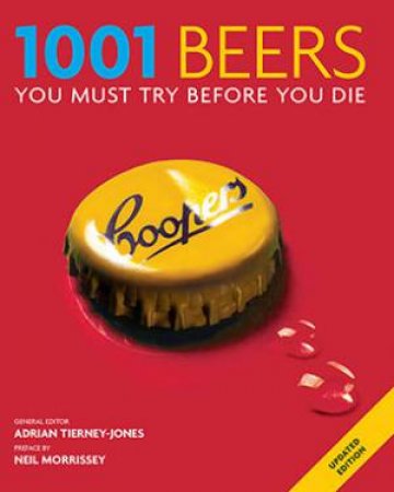 1001 Beers You Must Try Before You Die by Adrian Tierney-Jones