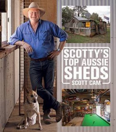 Scotty's Top Aussie Sheds by Scott Cam