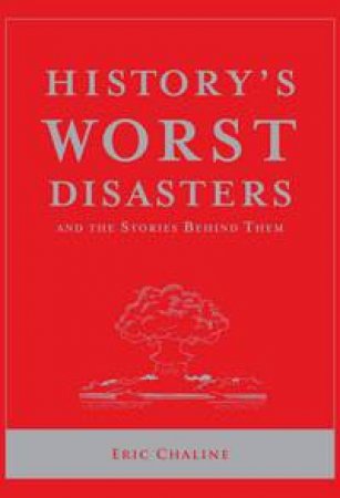 History's Worst Disasters by Eric Chaline