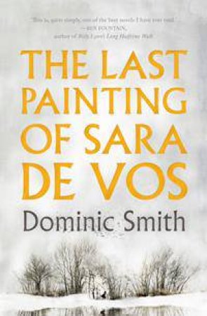 The Last Painting Of Sara de Vos by Dominic Smith