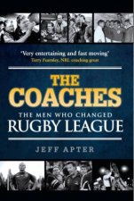Coaches The Men Who Changed Rugby League