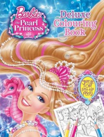 Barbie The Pearl Princess Deluxe Colouring Book by Various