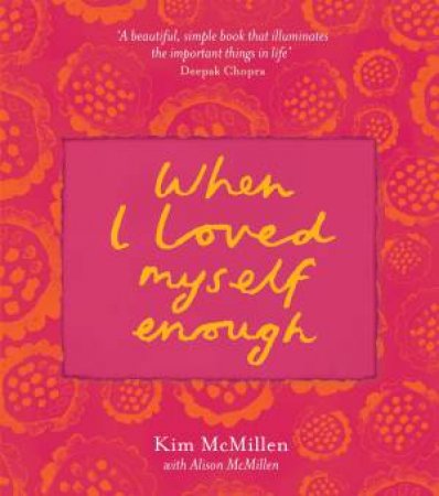 When I Loved Myself Enough by Alison McMillen & Kim McMillen