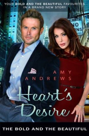 The Bold and the Beautiful: Heart's Desire by Amy Andrews