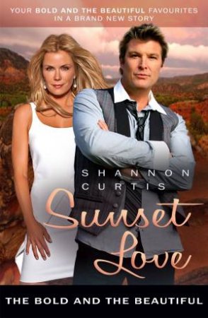 The Bold and the Beautiful: Sunset Love by Shannon Curtis