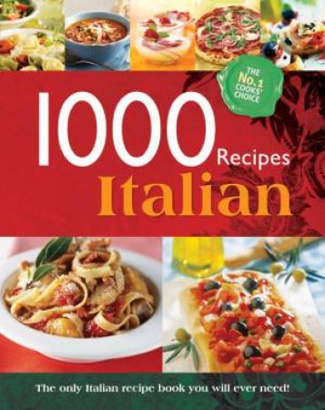 The 1000 Recipe Collection: Eat Italian by Various