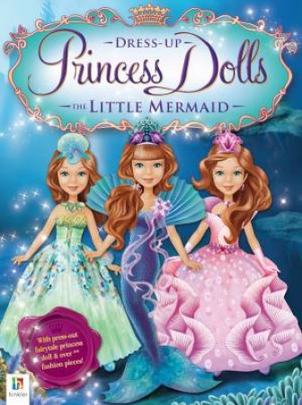 Princess Dress Up Dolls: Little Mermaid by Various