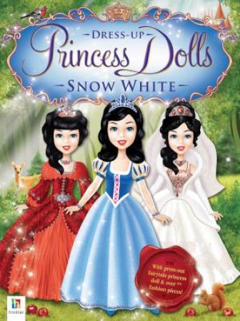 Princess Dress Up Dolls: Snow White by Various