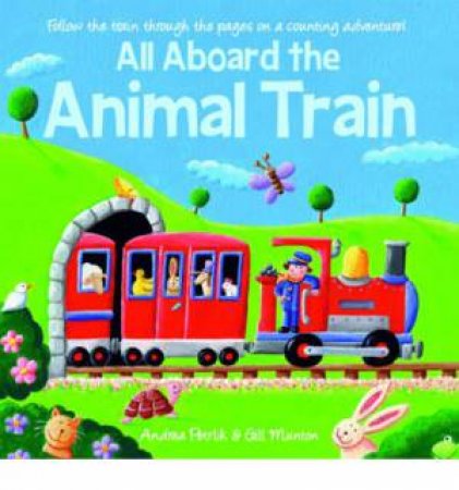 All Aboard The Animal Train by Andrea Petrlik