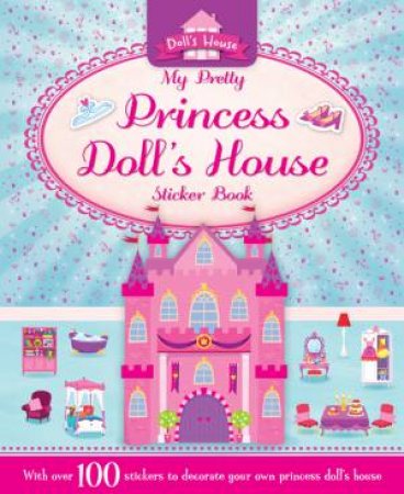 Dollhouse Sticker Activity: My Pretty Princess Palace by Various