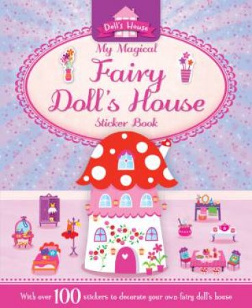 Dollhouse Sticker Activity: My Magical Fairy House by Various