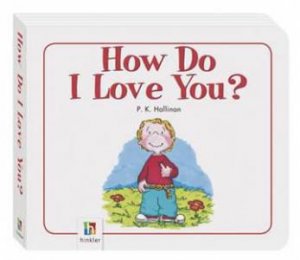 How Do I Love You? by P. K. Hallinan