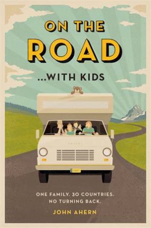 On the Road with Kids by John Ahern