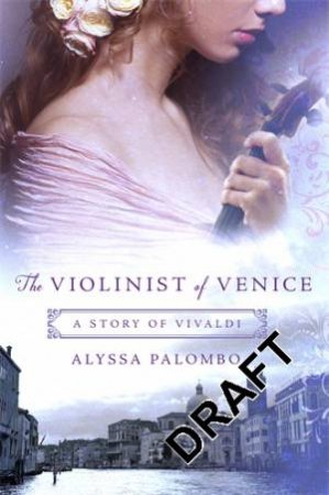 The Violinist of Venice by Alyssa Palombo