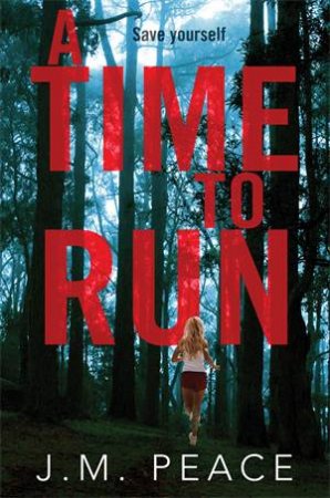 A Time to Run by J.M. Peace