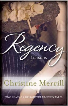 Regency Liaisons by Christine Merrill 