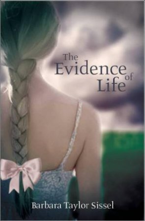 Evidence Of Life by Barbara Taylor Sissel