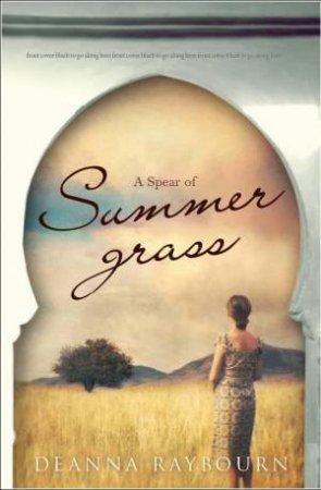 A Spear Of Summer Grass by Deanna Raybourn