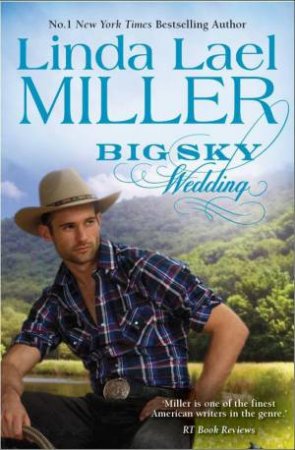 Big Sky Wedding by Linda Lael Miller