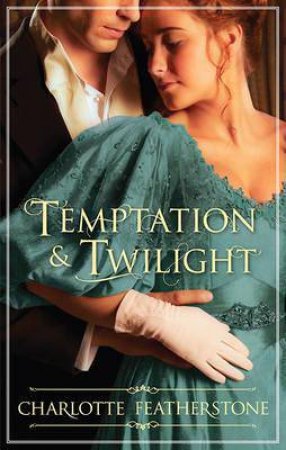 Temptation & Twilight by Charlotte Featherstone