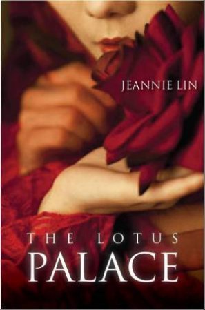 The Lotus Palace by Jeannie Lin