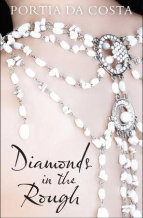 Diamonds In The Rough by Portia Da Costa