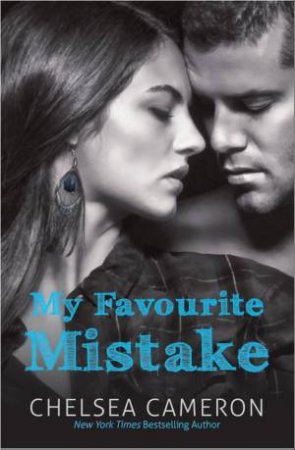 My Favourite Mistake by Chelsea M. Cameron