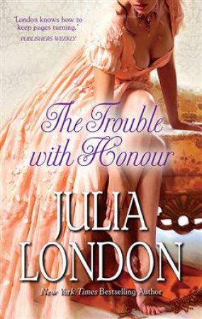 The Trouble With Honour by Julia London