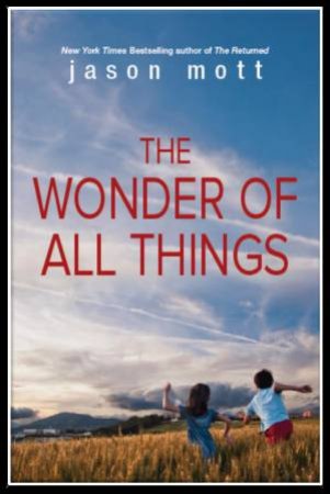 The Wonder Of All Things by Jason Mott