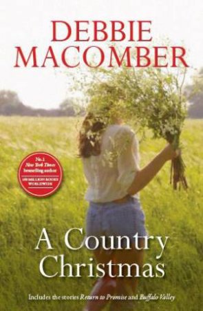 A Country Christmas: Return To Promise & Buffalo Valley by Debbie Macomber