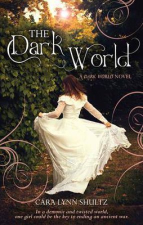 The Dark World by Cara Lynn Shultz