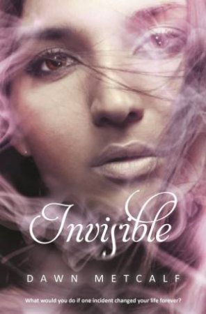 Invisible by Dawn Metcalf