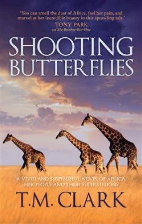 Shooting Butterflies by T.M. Clark